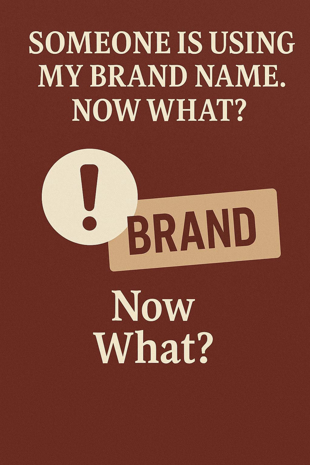 Someone is using my brand name, now what?
